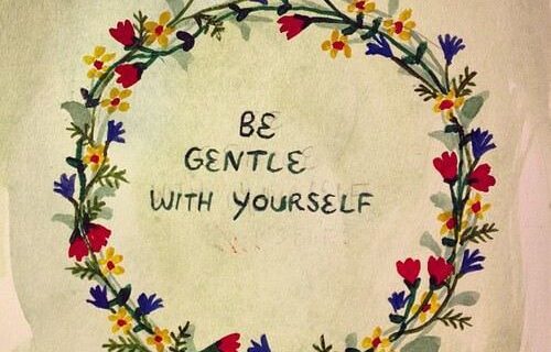 Be Gentle with Yourself
