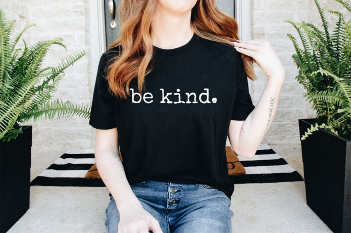 Be Kind Uplifting Gift Kindness T-Shirt