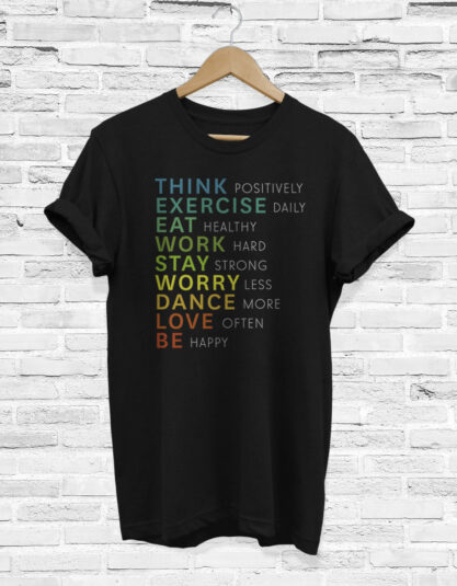 Think Positive Affirmation Inspirational Motivational Shirt