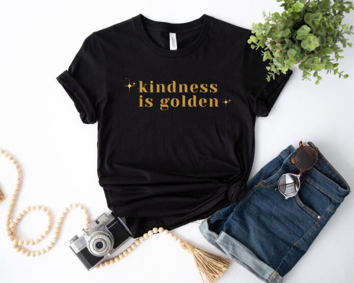 Kindness is Golden Happy Positive Uplifting Shirt